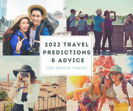 Top Group 2022 Travel Predictions and Advice