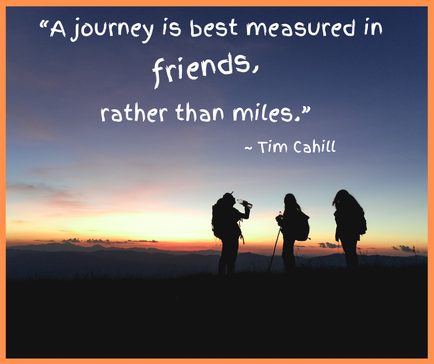 A journey is best measured by friends rather than miles